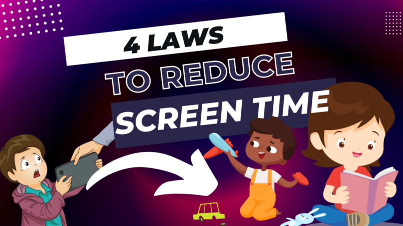 4 LAWs to reduce screen time